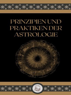 cover image of PRINZIPIEN UND PRAKTIKEN DER ASTROLOGIE